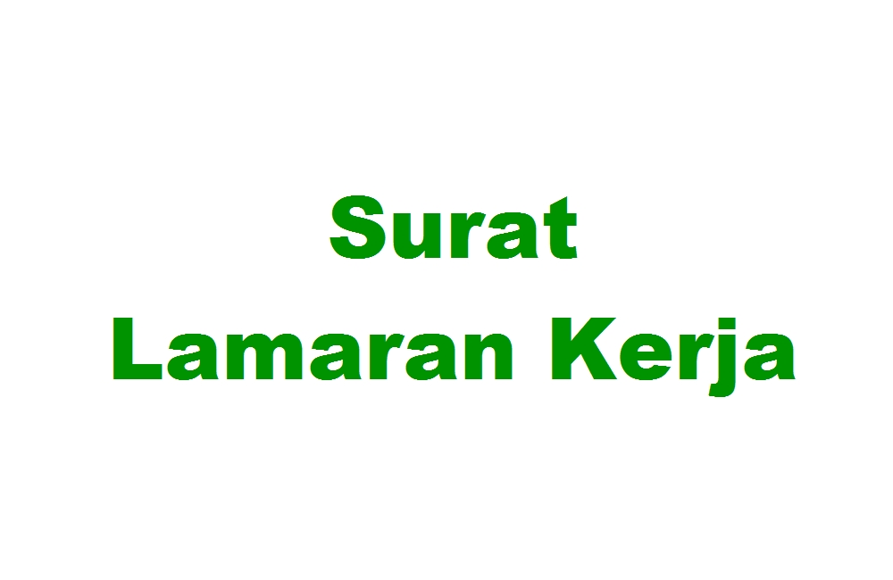 Pengertian Surat Lamaran Kerja, Cara Membuatnya, dan ...