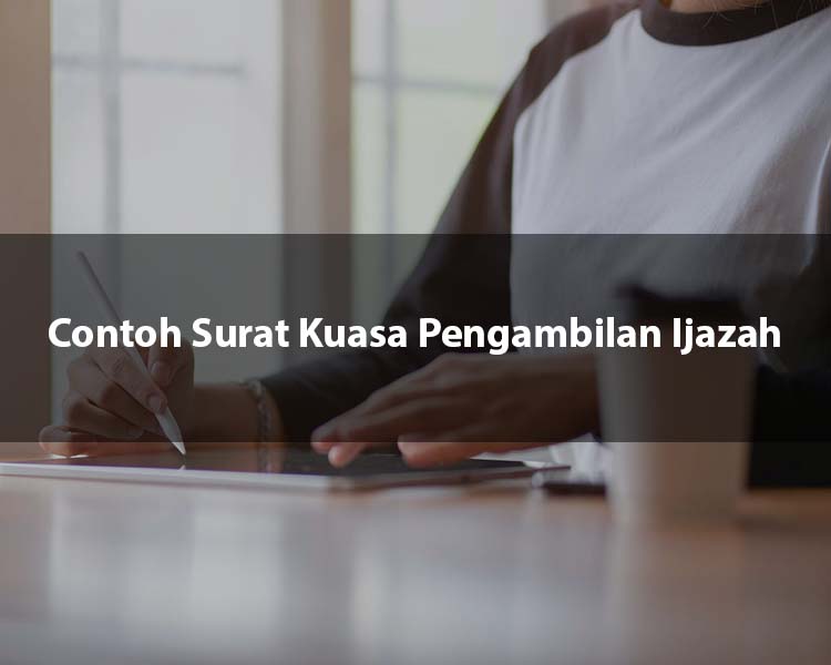 Contoh Surat Kuasa Pengambilan Ijazah